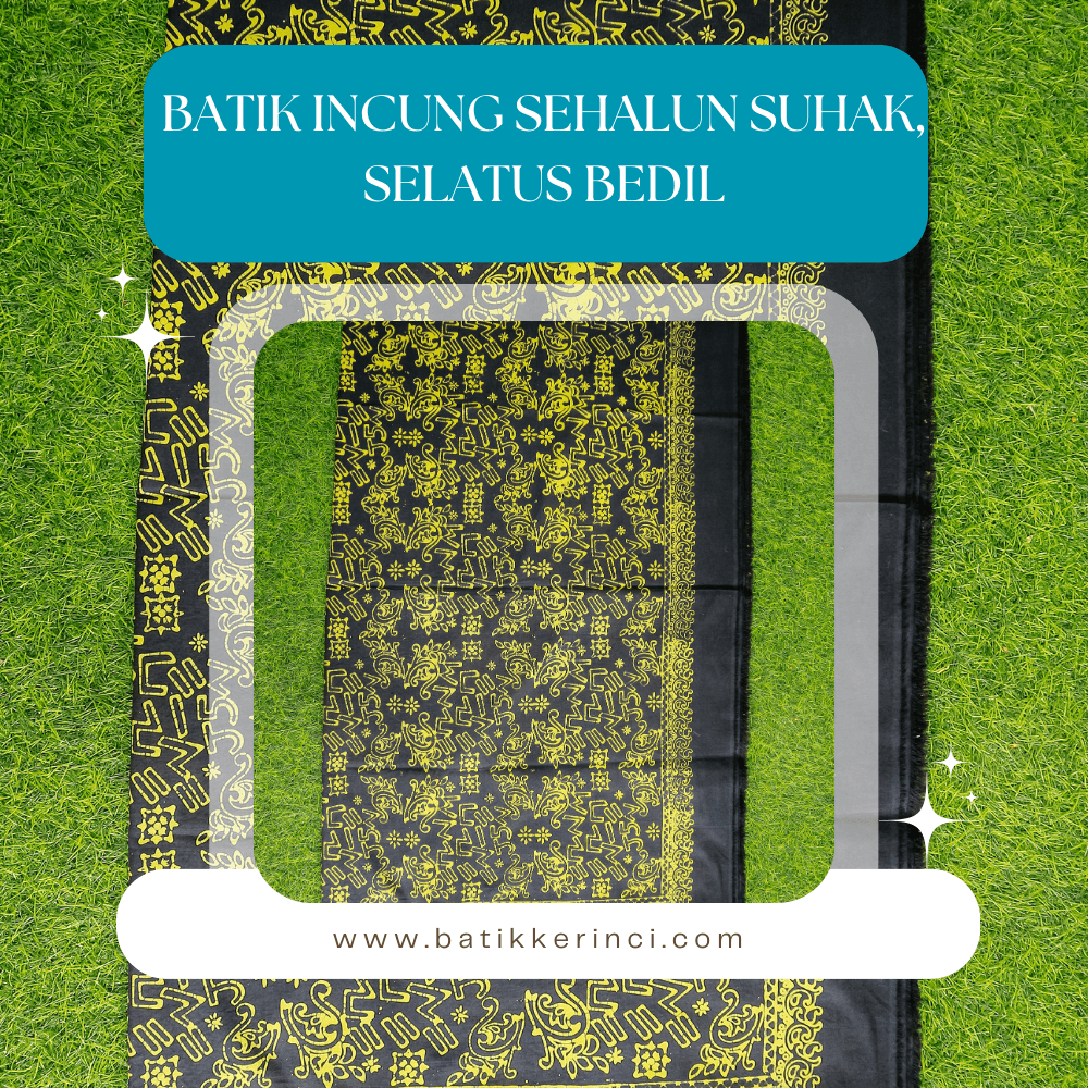 batik Incung Sehalun Suhak Selatus Bedil dari batikkerinci.com
